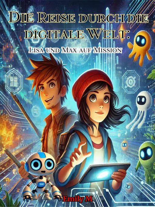 Title details for Die Reise durch die digitale Welt by Emily M - Wait list